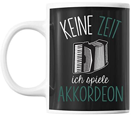 Tasse Keine Zeit ich spiele Akkordeon | Tasse lustig Fun Tasse Geschenkideen fürs Büro zum Geburtstag Jubiläum Kaffeetasse Bürotasse