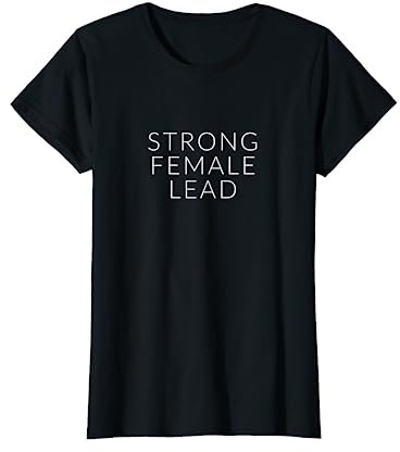 Strong female lead T-Shirt