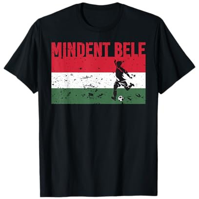 Hungary Football Soccer Hungarian Flag Mindent Bele Hungary T-Shirt