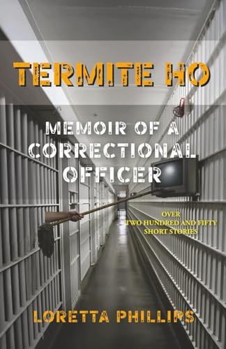 Termite Ho: Memoir of a Correctional Officer