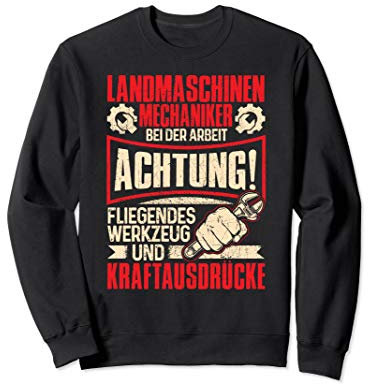 Landmaschinen mechaniker Achtung! Fliegendes Werkzeug Sweatshirt