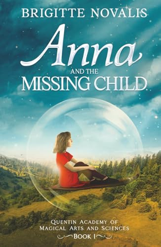 Anna and the Missing Child: Quentin Academy of Magical Arts and Sciences
