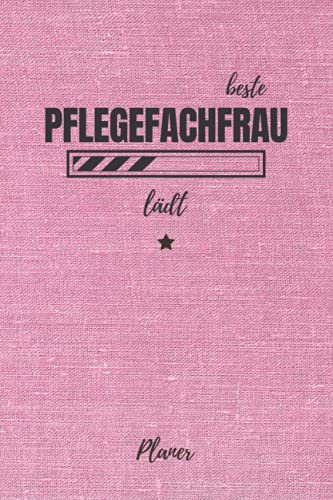 beste Pflegefachfrau lädt Planer: inkl. Kalender 2021/2022 für die Ausbildung o. Weiterbildung | Perfekt für Frauen/Mädchen, die Menschen pflegen | Ausbildungsbeginn Geschenk