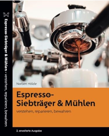 Espresso - Siebträger und Mühlen: verstehen, reparieren, bewahren