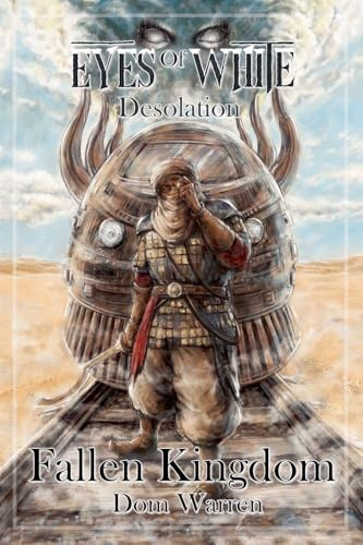 Fallen Kingdom (Eyes of White: Desolation, Band 3)