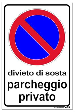 TLDSHOP® - Cartello Segnaletico - DIVIETO di SOSTA Parcheggio Privato - 20x30cm - Materiale: PVC 1mm - Quantità: Pz 1