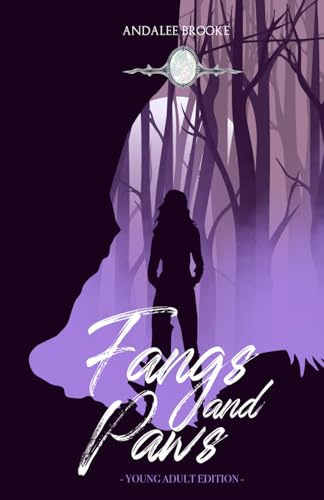 Fangs and Paws (Young Adult): The Blood Fate Series: Book One (Jewel Edition) (The Blood Fate Series (Young Adult Jewel Edition), Band 1)