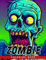 Zombie Coloring Book For Kids: Boost creativity in adults aged 50+ with 50 single-sided pages of zombie characters and iconic scenes for drawing.