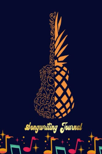 Pineapple Ukulele Songwriting Journal: Songwriter's Journal Blank Sheet Music (Diary, Notebook), Book Music Gifts For Women Men Kid Teen - 100 Pages 6x9 in