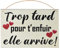Pancarte mariage cérémonie- Trop tard pour t'enfuir, elle arrive déco mariage cérémonie bohème ou champêtre Pancarte en bois photobooth Panneau cortège humour pour église ou mariage