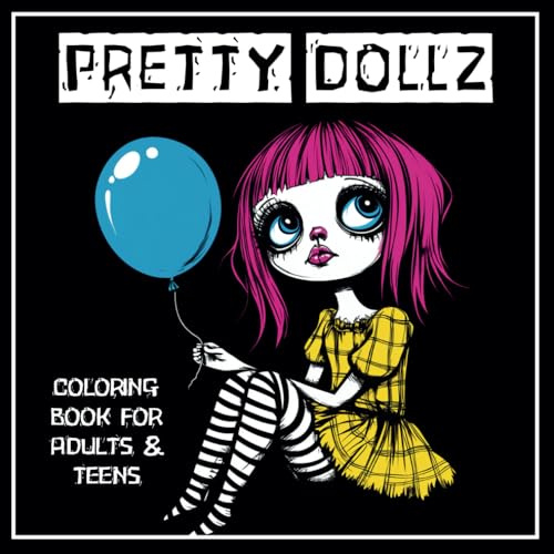 Pretty Dollz: A Cute & Creepy Coloring Book for Anxiety Relief and Relaxation (Pretty Dark)