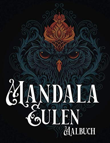Mandala Eulen Malbuch: Achtsamkeits-Malbuch für Erwachsene