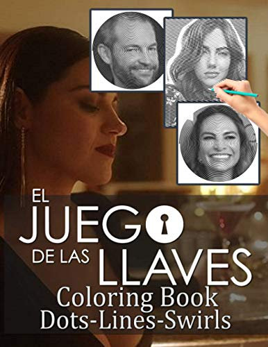 El Juego De Las Llaves Dots Lines Swirls Coloring Book: El Juego De Las Llaves Color Dots Lines Swirls Activity Books For Adult
