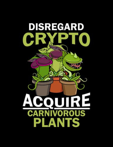 Carnivorous Plant Carnivorous Plants Gift Men Crypto Bitcoin Venus Fly Trap Notebook: 8.5 x11 Inch, 100 Pages