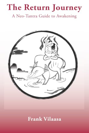 The Return Journey: A Neo-Tantra Guide to Awakening