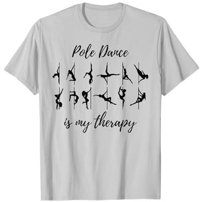 Pole Dance is my therapy Pole dancing T-Shirt