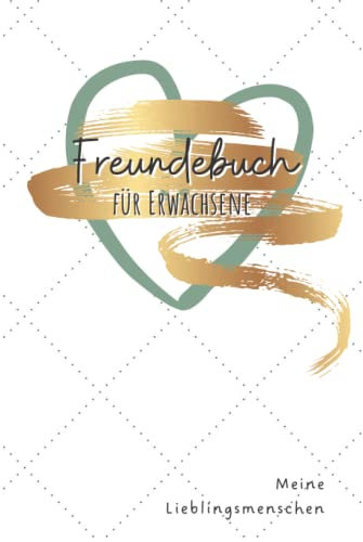 Freundebuch für Erwachsene: Meine Lieblingsmenschen