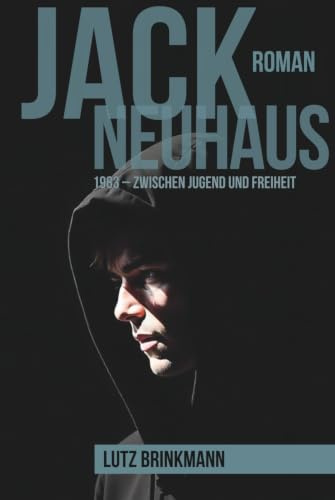 Jack Neuhaus: 1983 - Zwischen Jugend und Freiheit