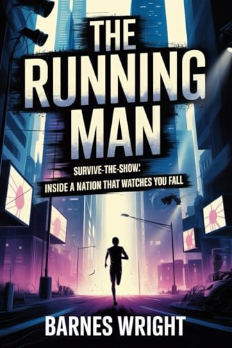 The Running Man: Survive-the-Show: Inside a Nation That Watches You Fall