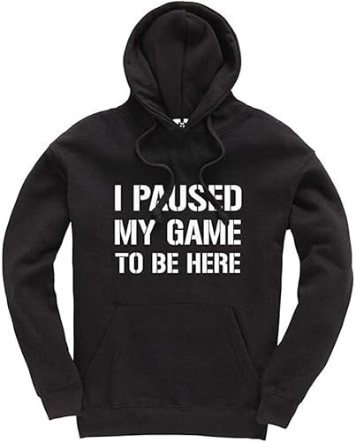 New Spirit Original Unisex Adults I Paused My Game To Be Here Gaming Gamer Hoodie Medium Black