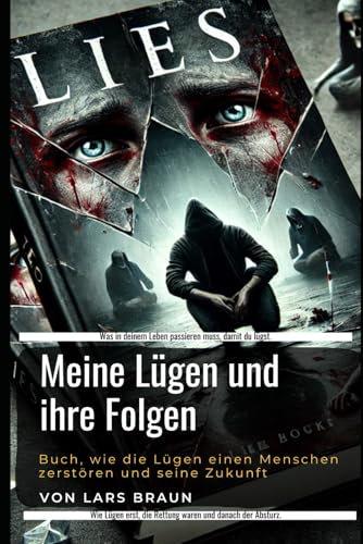 Meine Lügen und Ihre Folgen