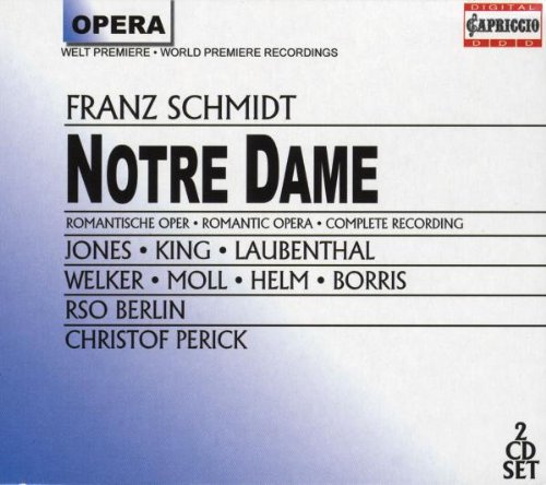 Franz Schmidt: Notre Dame (Opern-Gesamtaufnahme)