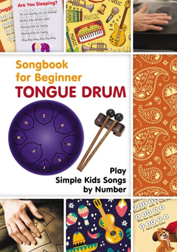 Tongue Drum Songbook for Beginner: Play Simple Kids Songs by Number (Quick Start Tongue Drum: Play Without Notes, No Experience Needed, Band 6)