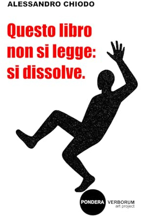 Questo libro non si legge: si dissolve.