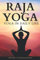 Raja Yoga: Yoga in Daily Life(Eight Steps of Yoga)