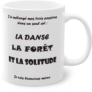 YOMYLE Tasse à offrir Pas Cher Drôle Humour - Passion Forêt Danse et Solitude - Cadeau Homme et Femme