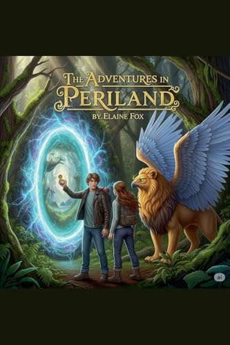 The Adventures In Periland: 1 (The Adventures in Periland Series.)