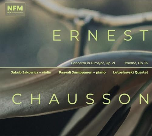 Chausson: Konzert in D-Dur, Op. 21 Poème, Op. 25