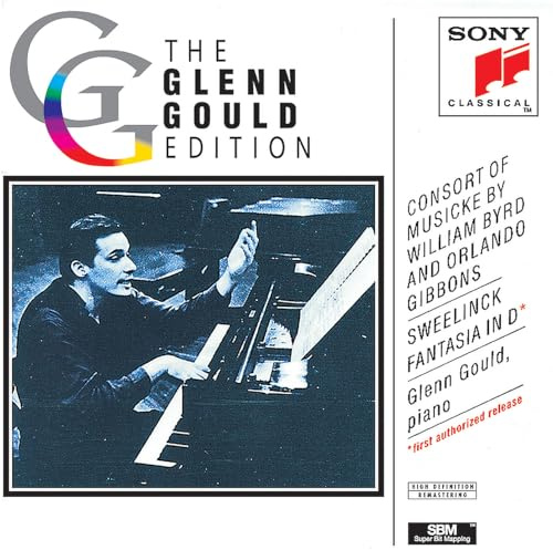 Consort of Musicke by William Byrd & Orlando Gibbons; Sweelinck: Fantasia in D (The Glenn Gould Edition)