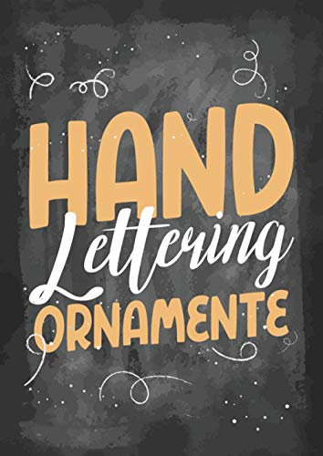 Handlettering Ornamente: Kalligraphie Schmuckelemente und Vorlagen zum Abpausen für schönere Handschrift - Elemente aus 28 Themen