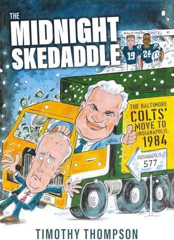 The Midnight Skedaddle: The Baltimore Colts' Move to Indianapolis, 1984
