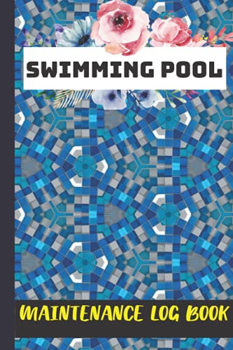 swimming pool maintenance log book: Daily Swimming pool maintenance check list, daily swimming pool service log book and also daily pool maintenance ... pool clearness with amazing soft cover. 8-