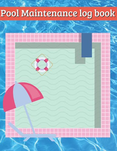 Pool Maintenance Log Book: Swimming Pool Cleaning Log Book