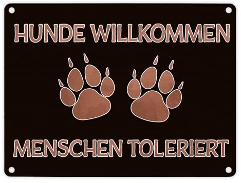Hunde willkommen Menschen toleriert witziges Metallschild in 15x20 cm lustiges Blechschild mit Hundepfoten als Geschenk für Hundehalter die ihren kleinen Vierbeiner über alles