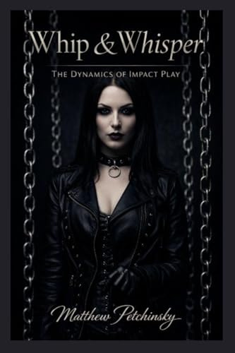 Whip & Whisper: The Dynamics of Impact Play
