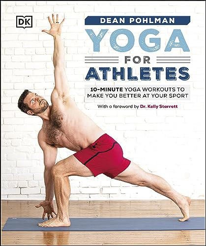Yoga for Athletes: 10-Minute Yoga Workouts to Make You Better at Your Sport (English Edition)