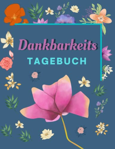 Dankbarkeitstagebuch: A4 Selbstliebe Journal | 3 – Minuten Tagebuch | Undatiert