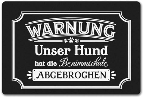 speecheese Warnung - Unser Hund hat die Benimmschule abgebrochen Fußmatte in 40x60 cm ohne Rand eine witzige Geschenkidee als Dekoration am Hauseingang für einen Hundehaushalt