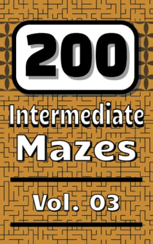 200 Intermediate Mazes Vol 03: New medium difficulty maze puzzle book, pocket edition. Take your favorite game activity book anywhere.