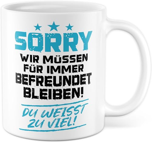 Freunde Tasse mit Spruch - Wir müssen für immer befreundet bleiben! Du weißt zu viel! Kaffeetasse 330ml aus Keramik - Freundschaft Geschenk für Männer bester Freund Geschenkidee (Weiß)