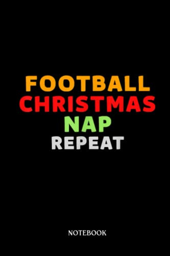 Football Notebook: Football Christmas N.Ap Re-Peat | A Football Journal 120 Pages 6 X 9 For A Football Coach Or Boys| Football Notebook Journal Dairy.