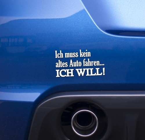 Auto Aufkleber Spruch 'Ich muss kein altes Auto fahren... ICH WILL!', 15 cm x 8,1 cm, Schwarz glanz oder Weiß glanz, Autoliebhaber Classic Cars (weiß glanz)