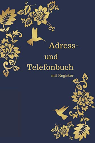 Adress- und Telefonbuch mit Register: Adressbuch mit Telefonnummern zum Eintragen. Mit Geburtstagskalender, Notfallnummern, Passworttracker, ... A 5 Format - auch für unterwegs. Softcover.