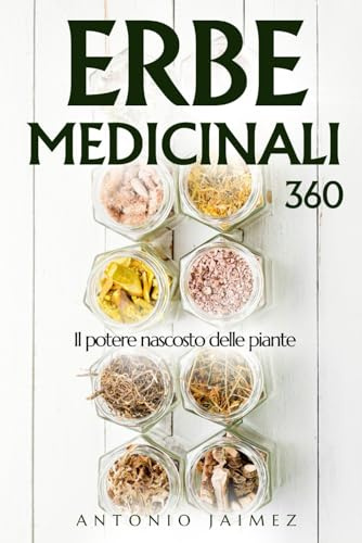 Erbe medicinali 360: Il potere nascosto delle piante