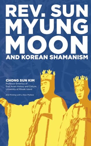 Reverend Sun Myung Moon and Korean Shamanism