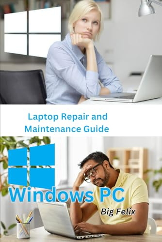 Laptop Repair and Maintenance Guide: Windows PC